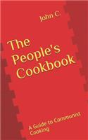 The People's Cookbook: A Guide to Communist Cooking