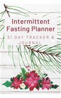 Intermittent Fasting Planner: 31 Day Tracker and Journal: For Beginners and Pros to Track Food and Exercise, Fasting Times, Weight Loss Results: Pine Poinsetta