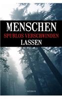 Menschen spurlos verschwinden lassen - Notizbuch: Journal, Tagebuch mit Punkteraster, lustiges Geschenk für Kollegen und den Chef, Bürohumor, Bürowitze, Bürosprüche - Achtung Satire