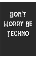 Don't Worry Be Techno: Techno Rave. Dot Grid Composition Notebook to Take Notes at Work. Dotted Bullet Point Diary, To-Do-List or Journal For Men and Women.