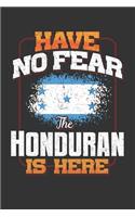 Have No Fear The Honduran Is Here: Honduran Notebook Journal 6x9 Personalized Customized Gift For Honduras Student Teacher Proffesor Or for Someone in the Honduras Field