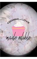 Cooking Is Love Made Edible