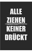 Alle Ziehen Keiner Drückt: Drogen Notizbuch / Tagebuch / Heft mit Karierten Seiten. Notizheft mit Weißen Karo Seiten, Malbuch, Journal, Sketchbuch, Planer für Termine oder To-