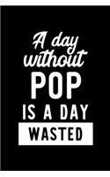 A Day Without Pop Is A Day Wasted