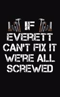 If Everett Can't Fix It We're All Screwed: Personalized Handyman Journal - Gift Notebook
