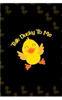 Talk Ducky To Me