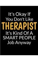 It's Okay If You Don't Like Therapist It's Kind Of A Smart People Job Anyway: Daily Planner 2020 - Gift For Applied Behavior Analyst Aba Therapist