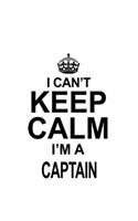 I Can't Keep Calm I'm A Captain