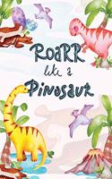 Roarr like a Dinosaur Coloring Book for Kids