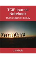 Tgif Journal Notebook: Thank God It's Friday
