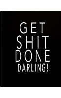 Get Shit Done Darling!