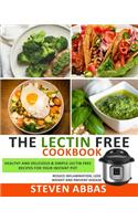 The Lectin Free Cookbook: Healthy and Delicious & Simple Lectin Free Recipes for Your Instant Pot (Reduce Inflammation, Lose Weight and Prevent Disease)
