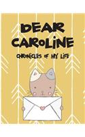 Dear Caroline, Chronicles of My Life: Girls Journals and Diaries(1 Preserve the Memory)