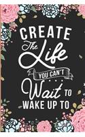 Create the Life You Can't Wait to Wake Up to