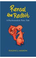 Rensal the Redbit: A Psychoanalytic Fairy Tale