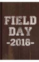 Field Day 2018 Journal Notebook: Blank Lined Ruled for Writing 6x9 120 Pages
