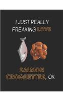 I Just Really Freaking Love Salmon Croquettes Ok