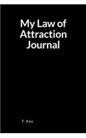 My Law of Attraction Journal: A Blank Lined Writing Inspirational Notebook and Journal