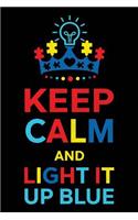 Keep Calm and Light It Up Blue