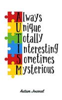 Always Unique Totally Interesting Sometimes Mysterious - Autism Journal: 120 Dotted Pages for Note Taking, Journaling or as Diary / 6x9 Composition Book / Autism Spectrum Disorder Awareness(12 Autism Awareness Journals)