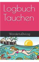 Logbuch Tauchen: Ein DIV Log Book -- Ein Tauchtagebuch Für Alle Tauchgänge -- Halte Deinen Tauchgang in Diesem Tagebuch Fest -- Für 153 Tauchgänge