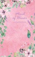 Maid of Honor Journal Notebook: Pink Watercolor Floral - Beautiful Purse-Sized Lined Journal or Keepsake Diary for Bridal Wedding Party Planning, Preparation, Ideas, Notes, and to 