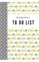 Pregnancy To Do List: Baby To Do List, Before Baby Arrives, Baby Shower Do Do List, Expecting Baby To Do List, First Time Moms, Daily Planner; Yellow, Gray, White Elephan