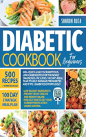 The Diabetic Cookbook for Beginners: 500+ Quick & Easy Scrumptious, Low-Carb Recipes for the Newly Diagnosed. Includes 100 Days Meal Plan to Help Manage Prediabetes and Type 2 Diabetes 