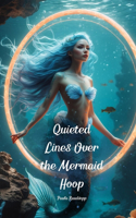 Quieted Lines Over the Mermaid Hoop