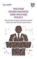 Welfare Deservingness and Welfare Policy: Popular Deservingness Opinions and their Interaction with Welfare State Policies