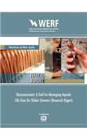Bioassessment: A Tool for Managing Aquatic Life Uses for Urban Streams (Research Digest) (WERF Research Report Series)