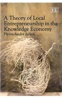 A Theory of Local Entrepreneurship in the Knowledge Economy