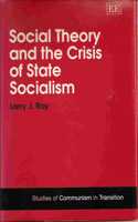 Social Theory and the Crisis of State Socialism