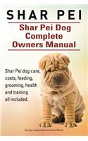 Shar Pei. Shar Pei Dog Complete Owners Manual. Shar Pei dog care, costs, feeding, grooming, health and training all included.: (English)
