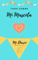 Acerca De Mi Mascota: Mi Diario De Mascotas