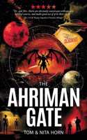 The Ahriman Gate: Some Gates Should Not Be Opened