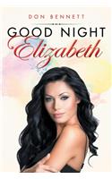 Good Night Elizabeth
