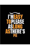 I'm Easy To Please As Long As There's Pie