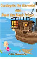Cassiopeia the Mermaid and Peter the Black Prince