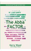 The Abba Factor: knowing Yourself Through the Eyes of Jesus(2 The Abba)