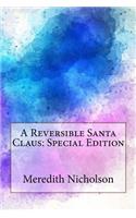 A Reversible Santa Claus: Special Edition: Special Edition