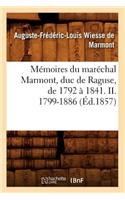 Mémoires Du Maréchal Marmont, Duc de Raguse, de 1792 À 1841. II. 1799-1886 (Éd.1857)