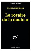 Rosaire de La Douleur: (A49988 Serie Noire 1)