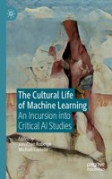 The Cultural Life of Machine Learning