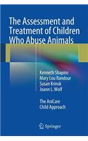 Assessment and Treatment of Children Who Abuse Animals