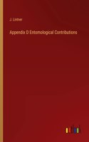 Appendix D Entomological Contributions
