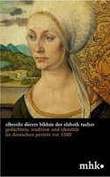 Albrecht Durers Bildnis der Elsbeth Tucher