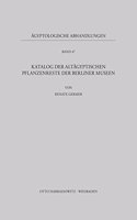 Katalog Der Altagyptischen Pflanzenreste Der Berliner Museen