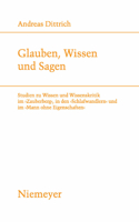 Glauben, Wissen Und Sagen