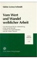 Vom Wert Und Wandel Weiblicher Arbeit. Geschlechtsspezifische Arbeitsteilung in Der Landwirtschaft in Bildern Des Spatmittelalters Und Der Fruehen Neuzeit